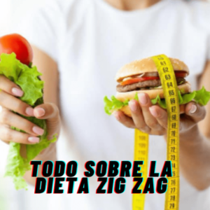 La dieta del Zigzag explicada