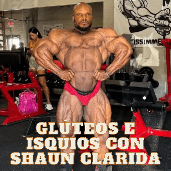 Shaun Clarida entrenamiento de piernas, glúteos e isquios.