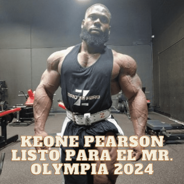 Keone Pearson y su preparación para el Mr. Olympia 2024