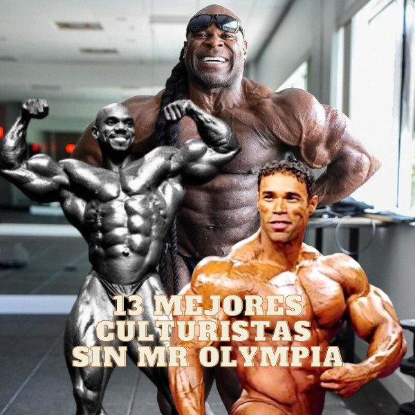 Los 13 mejores culturistas que no ganaron el Mr Olympia