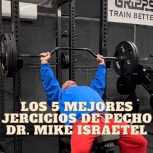 Los 5 mejores ejercicios de pecho-Dr. Mike Israetel