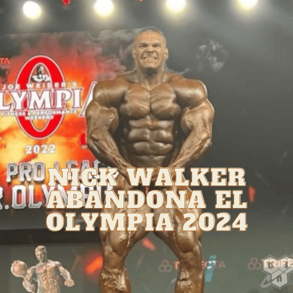 Nick Walker abandona el Mr Olympia 2024